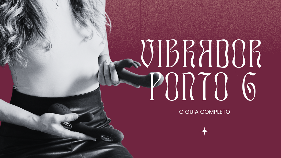 Vibradores Ponto G: O Guia Completo para um Prazer Mais Profundo 🔥